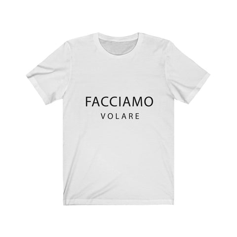 Facciamo Volare T-Shirt | Unisex T-Shirts | FACCIAMO VOLARE